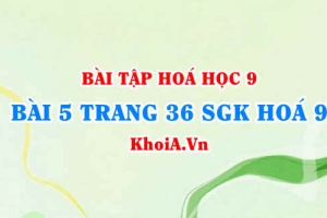 Bài 5 trang 36 SGK Hoá 9: Muối Natri Clorua NaCl và Muối Kali Nitrat KNO3